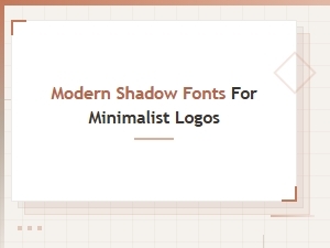 Modern Shadow Fonts for Minimalist Branding