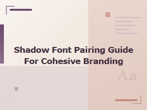 Master the Art of Shadow Font Pairing for Branding